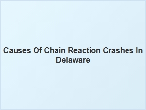 Understanding Chain Reaction Crashes in Delaware