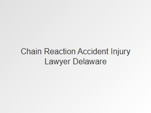 Understanding Chain Reaction Accidents and Legal Help in Delaware