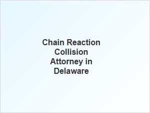 Understanding Chain Reaction Collision Liability in Delaware