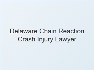 Delaware Chain Reaction Crash: Understanding Legal Liability and Injury Claims